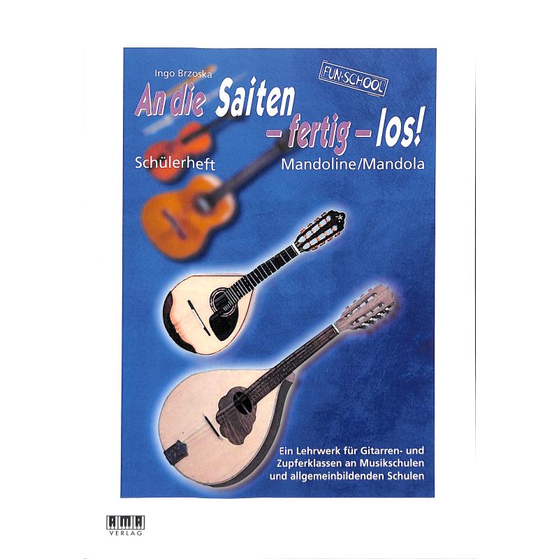 An die Saiten - fertig - los - Lehrbuch für Gitarre Mandoline & Mandola
